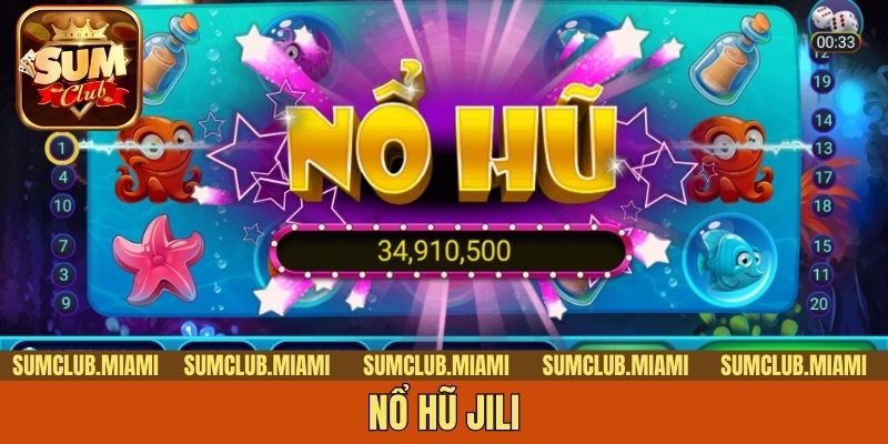 Nổ Hũ Jili - Sảnh Game Giải Trí Cá Cược Online Đỉnh Cấp