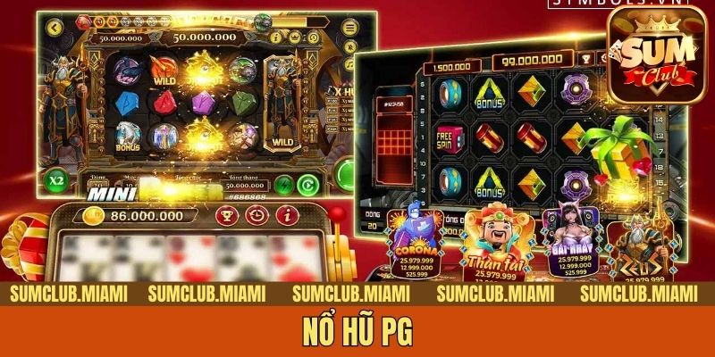 Nổ Hũ PG - Thiên Đường Giải Trí Cá Cược Online Hàng Đầu