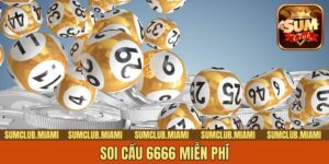 Soi Cầu 6666 Miễn Phí | 5 Xu Hướng Chốt Số Chuẩn Thử Vận May
